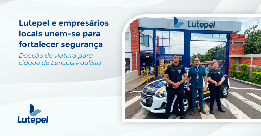 Lutepel e empresários locais unem-se para fortalecer segurança - Lutepel